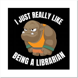 i just really like being a librarian Posters and Art